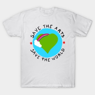 Save the Arts - Save the World T-Shirt